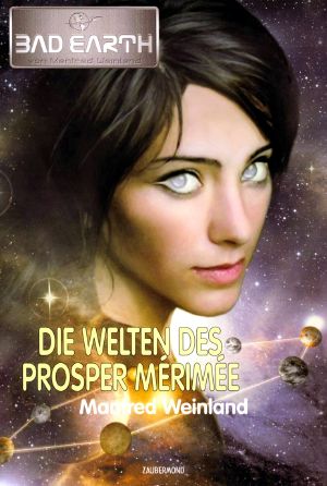 [Bad Earth HC 10] • Die Welten des Prosper Mérimée